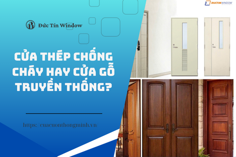 So sánh cửa thép chống cháy và cửa gỗ truyền thống