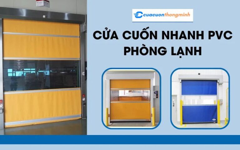 Cửa cuốn nhanh PVC phòng lạnh – Gắn cửa cuốn tại TPHCM