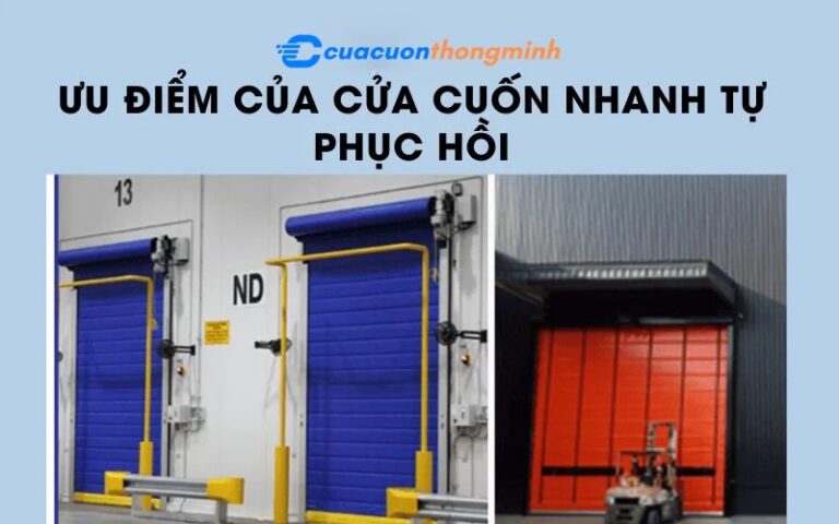 [Khám Phá] Ưu điểm của cửa cuốn nhanh tự phục hồi