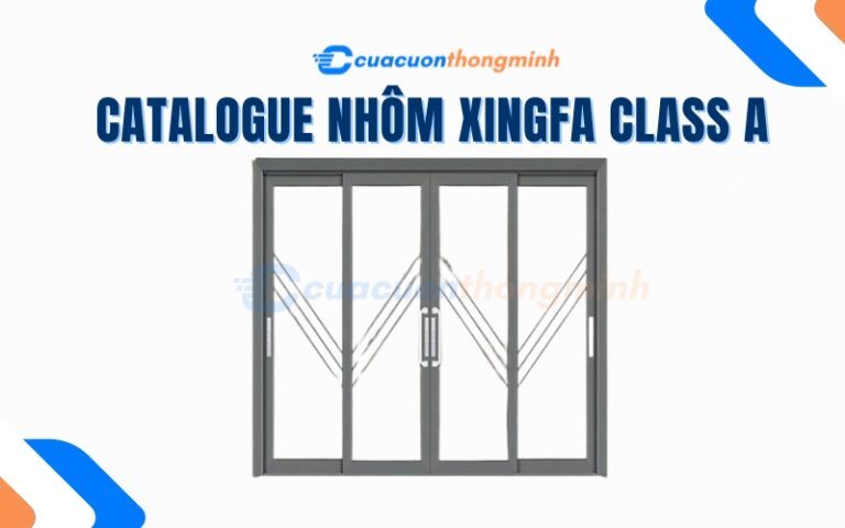 Catalogue Nhôm Xingfa Class A | Chất Lượng Giá Tốt