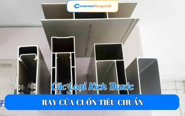 Các Loại Kích Thước Ray Cửa Cuốn Tiêu Chuẩn