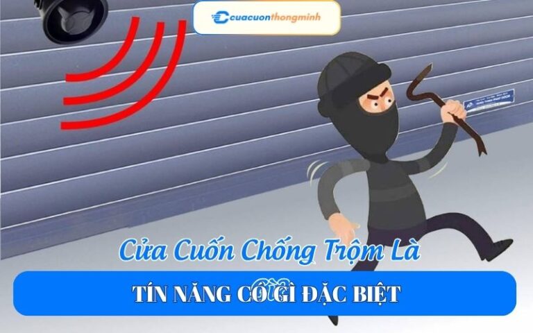 Cửa Cuốn Chống Trộm Là Gì? Tín Năng Có Gì Đặc Biệt