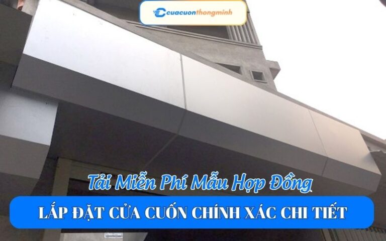 Tải Miễn Phí Mẫu Hợp Đồng Lắp Đặt Cửa Cuốn Chính Xác Chi Tiết