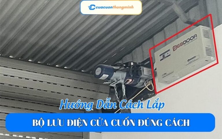Hướng Dẫn Cách Lắp Bộ Lưu Điện Cửa Cuốn Đúng Cách