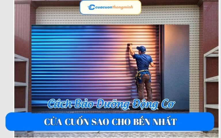 Cách Bảo Dưỡng Động Cơ Cửa Cuốn Sao Cho Bền Nhất