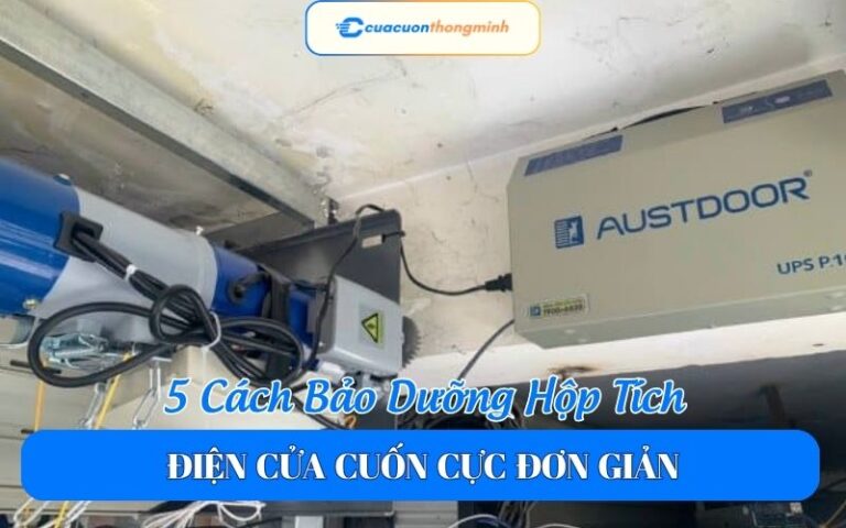 5 Cách Bảo Dưỡng Hộp Tích Điện Cửa Cuốn Cực Đơn Giản