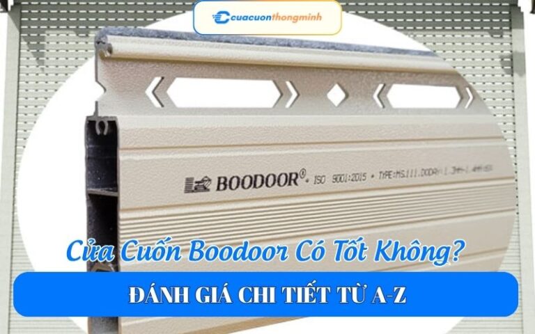 Cửa Cuốn Boodoor Có Tốt Không? Đánh Giá Chi Tiết Từ A-Z