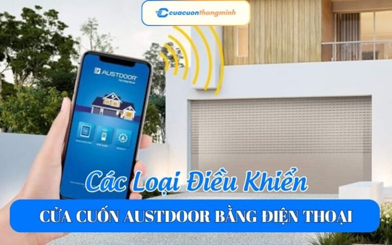 Các Loại Điều Khiển Cửa Cuốn Austdoor Bằng Điện Thoại