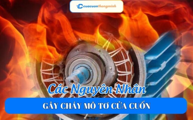 Các Nguyên Nhân Gây Cháy Mô Tơ Cửa Cuốn