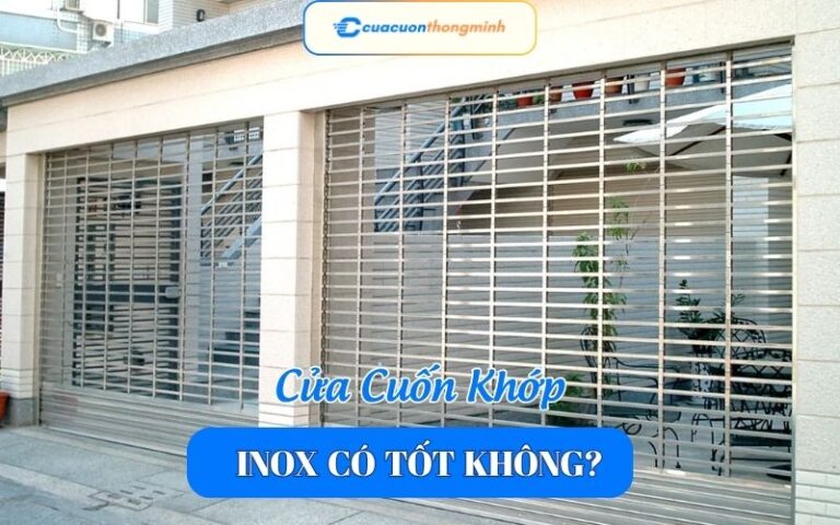 Cửa Cuốn Khớp Inox Có Tốt Không?